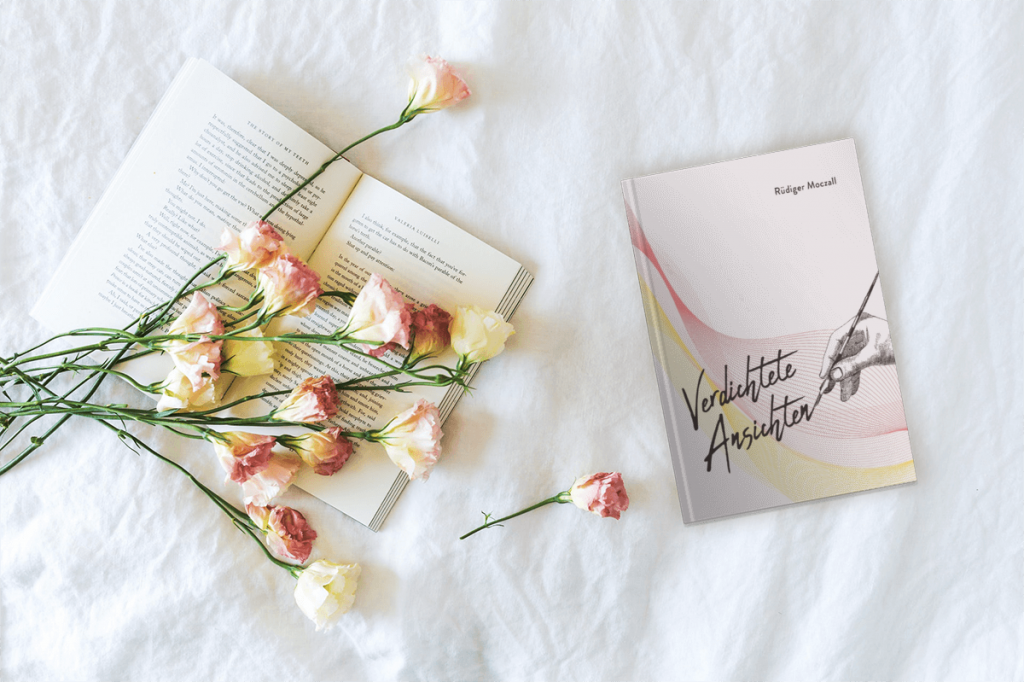 Rüdiger Moczall – Autor Buch :Verdichtete Ansichten: Poesie für Herz & Bewusstsein