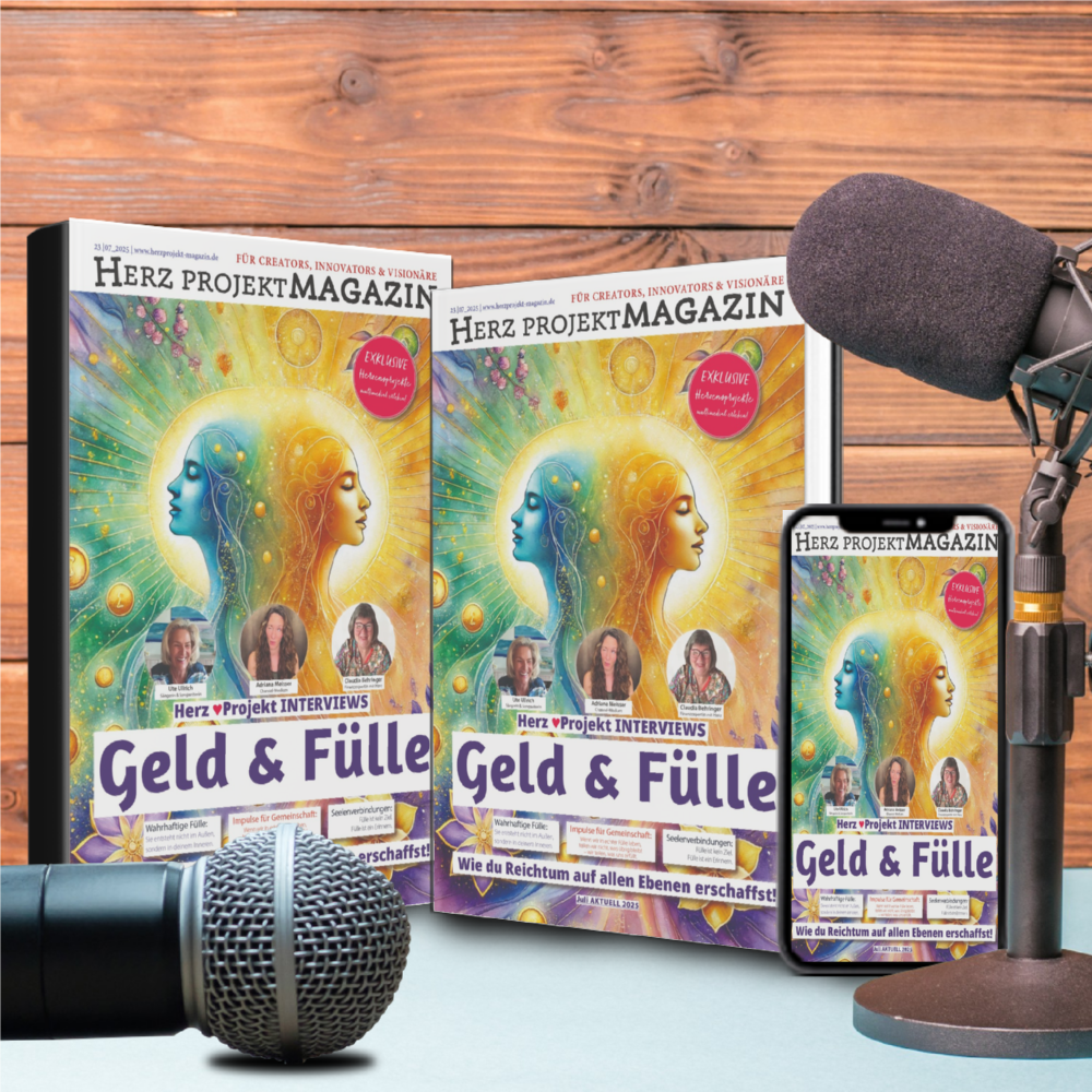 Herzprojekt Magazin #23. Ausgabe GELD & FÜLLE digital und im Print - „Heart Conscious Media“ – Medien für die neue Zeit.