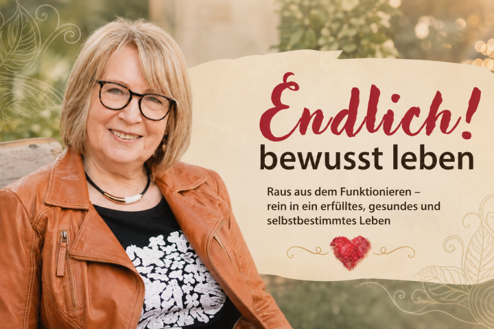 Endlich! bewusst leben: Raus aus dem Funktionieren - rein in ein erfülltes, gesundes und selbstbestimmtes Leben. Neuveröffentlichung Mai 2026 von der Autorin Gerda Ranzinger im aktuellen Herzprojekt Magazin Seelenkompass