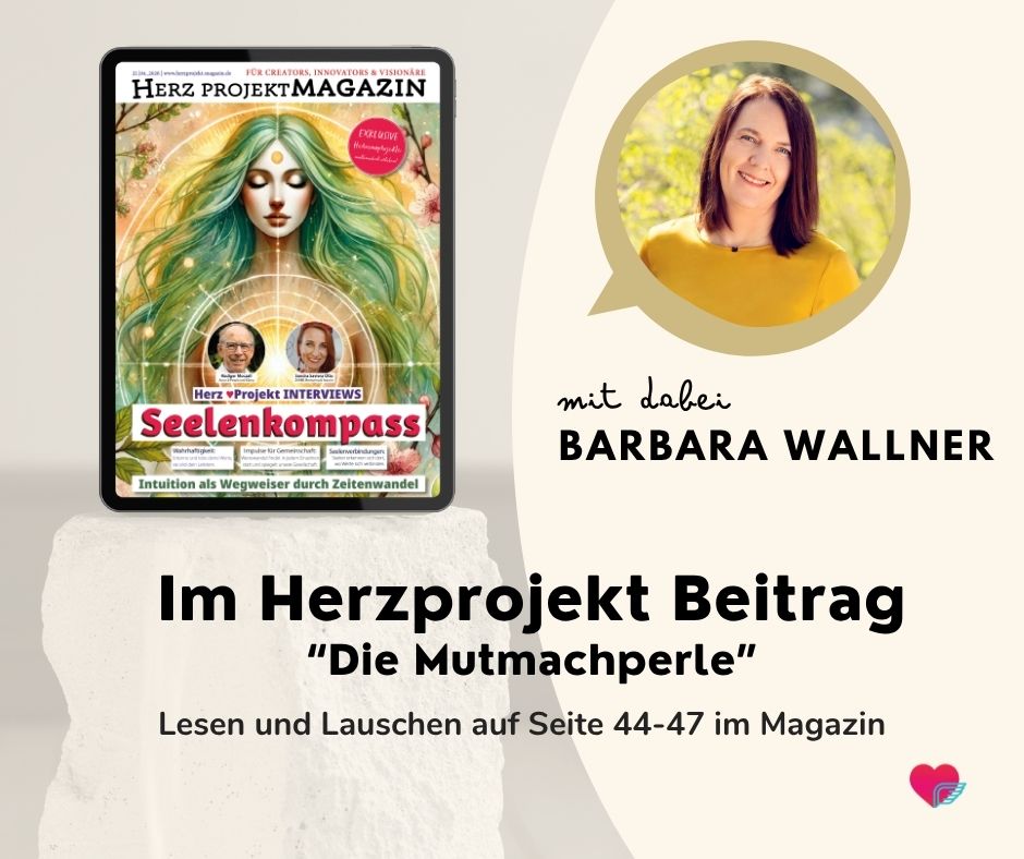 Barbara Wallner Die Mutmachperle im Herzprojekt Beitrag Mutmuskel stärken in der 25. Ausgabe des Herzprojekt Magazins Seelenkompass