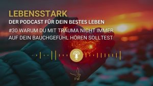 Franziska Lebensstark #30. Folge im Herzprojekt Beitrag vom Herzprojekt Magazin Seelenkompass